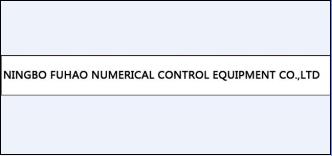 Ningbo Fuhao Numerical Control Equipment Co.,Ltd