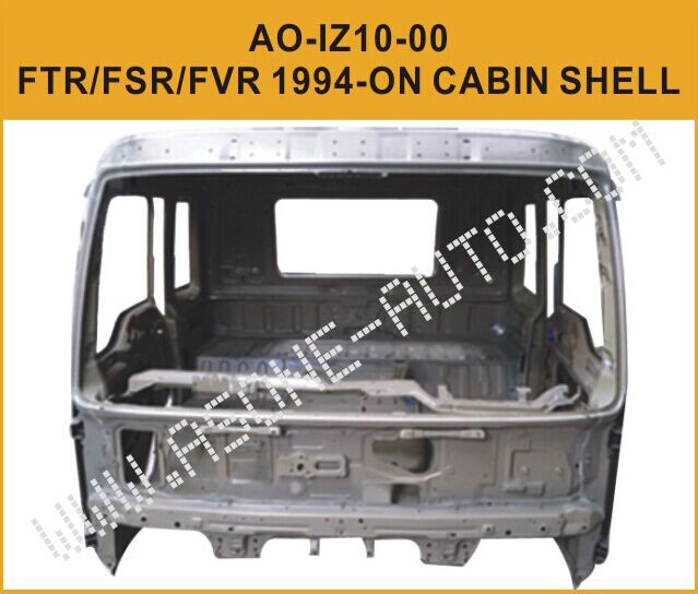Quality First OEM Parts ISUZU FTR 10.5T-17T 1994 Truck Cabin Shell