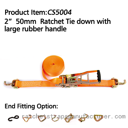 CS5004 2” 50mm Ratchet Tie down with large rubber handle