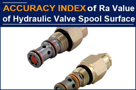 Factory Can Not Even Achieve The Valve Spool Ra Value at 0.16μm, but AAK Has Already Mass Produced Hydraulic Valves 5 Times Finer Than It