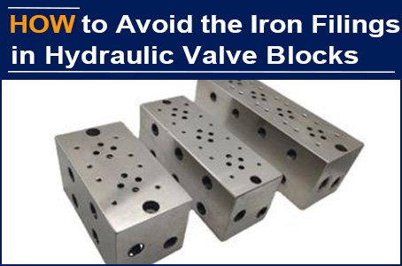 More Than 10 Manufacturers unable to avoid Iron Filings in Hydraulic Valve Block, But AAK Mass Produced It a Year Ago