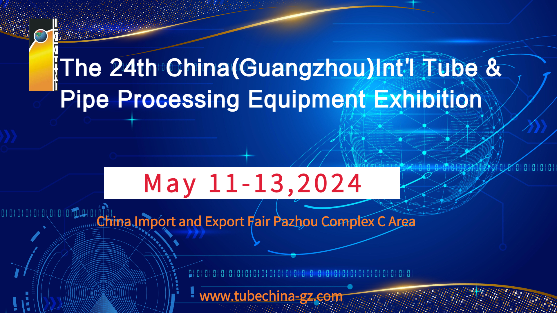 THE 24TH CHINA(GUANGZHOU) INT’L TUBE & PIPE PROCESSING EQUIPMENT EXHIBITION