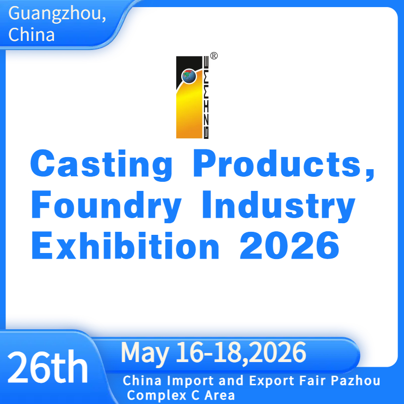 The 26th China(Guangzhou) Int\\\\\\\'l Casting  Products ,foundry  Industry  Exhibition