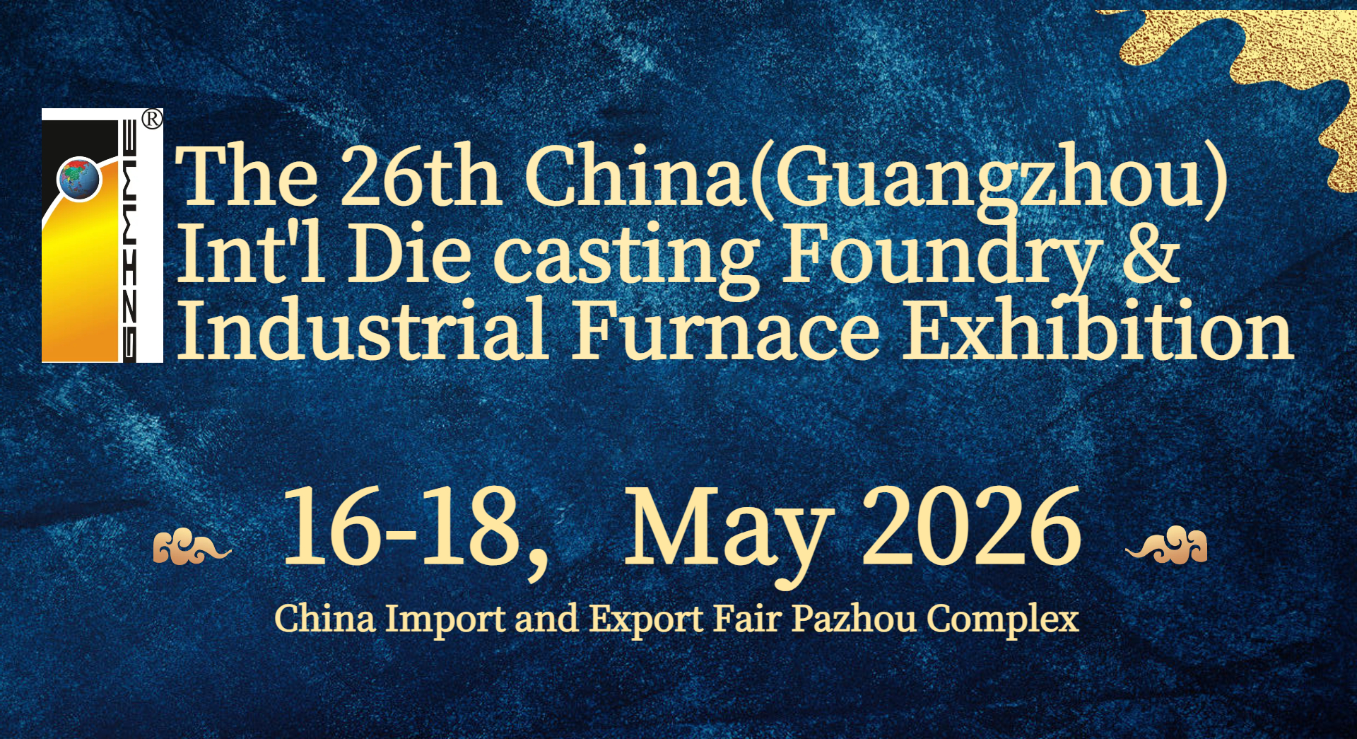 The 26th China(Guangzhou) Int\'l Die casting Foundry & Industrial Furnace Exhibition